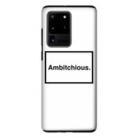 Ambitchious: Samsung Galaxy S20 Ultra Tough Case