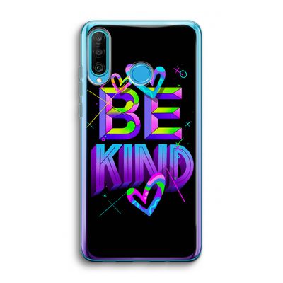 Be Kind: Huawei P30 Lite Transparant Hoesje