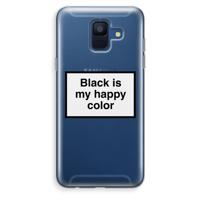Black is my happy color: Samsung Galaxy A6 (2018) Transparant Hoesje - thumbnail