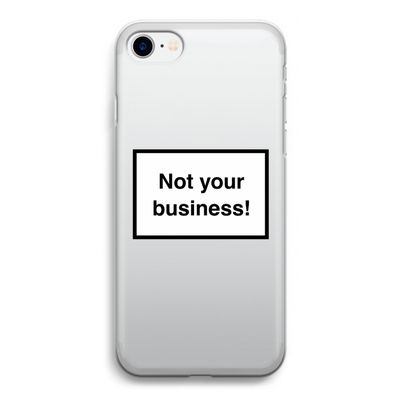 Not your business: iPhone SE 2020 Transparant Hoesje