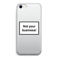 Not your business: iPhone SE 2020 Transparant Hoesje