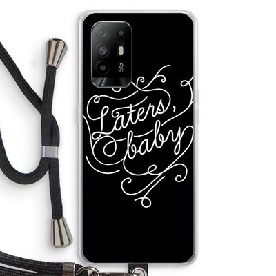 Laters, baby: Oppo A94 5G Transparant Hoesje met koord