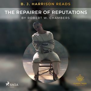 B.J. Harrison Reads The Repairer of Reputations