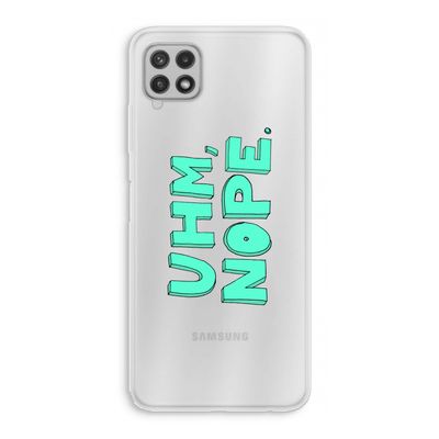 UHM, NOPE.: Samsung Galaxy A22 4G Transparant Hoesje