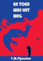 En toen was het weg - T.W. Pijnacker - eBook (9789464065688) - thumbnail