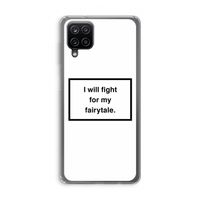 Fight for my fairytale: Samsung Galaxy A12 Transparant Hoesje Fight for my fairytale: Samsung Galaxy A12 Transparant Hoesje