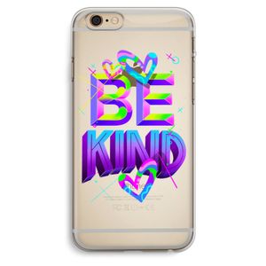 Be Kind: iPhone 6 Plus / 6S Plus Transparant Hoesje
