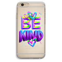 Be Kind: iPhone 6 Plus / 6S Plus Transparant Hoesje