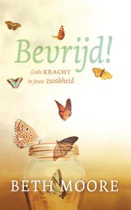 Bevrijd! - Beth Moore, Evelyne Geijtenbeek-Gouw - ebook