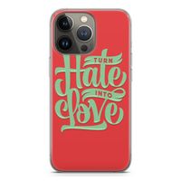 Turn hate into love: iPhone 13 Pro Transparant Hoesje