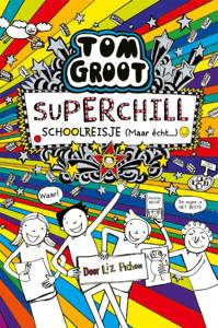 Superchill schoolreisje (maar echt... (Hardback)