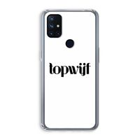 Topwijf Wit: OnePlus Nord N10 5G Transparant Hoesje
