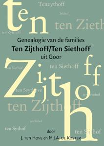 Genealogie van de families Ten Zijthoff/Ten Siethoff uit Goor (Hardback)