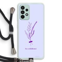 Be a wildflower: Samsung Galaxy A52s 5G Transparant Hoesje met koord