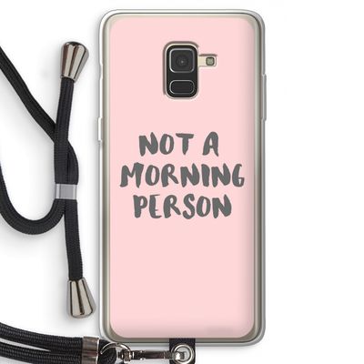 Morning person: Samsung Galaxy A8 (2018) Transparant Hoesje met koord