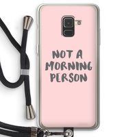 Morning person: Samsung Galaxy A8 (2018) Transparant Hoesje met koord
