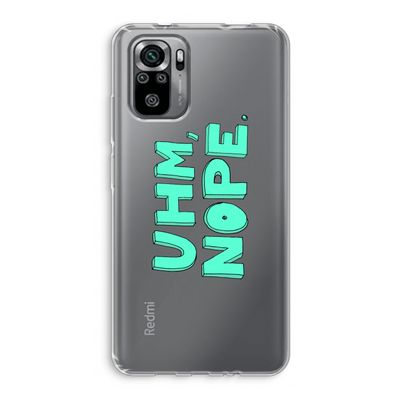 UHM, NOPE.: Xiaomi Redmi Note 10S Transparant Hoesje