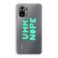 UHM, NOPE.: Xiaomi Redmi Note 10S Transparant Hoesje
