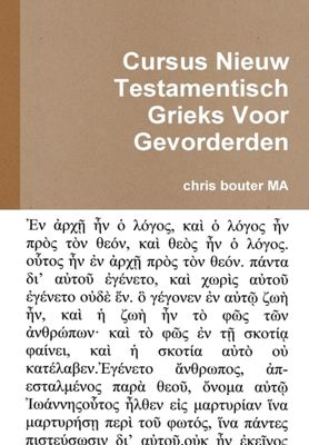 Cursus Nieuw Testamentisch Grieks Voor Gevorderden - Ma Chris Bouter - Hardcover (9781291691764)