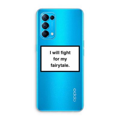 Fight for my fairytale: Oppo Find X3 Lite Transparant Hoesje