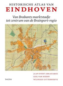 Historische Atlas van Eindhoven (Hardback)