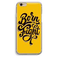 Born to Fight: iPhone 6 / 6S Transparant Hoesje