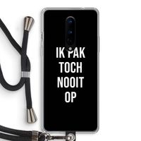 Ik pak nooit op - Zwart: OnePlus 8 Transparant Hoesje met koord