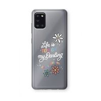 Tough Life: Samsung Galaxy A31 Transparant Hoesje