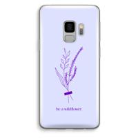 Be a wildflower: Samsung Galaxy S9 Transparant Hoesje