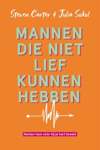 Mannen die niet lief kunnen hebben - Steven Carter, Julia Sokol - ebook
