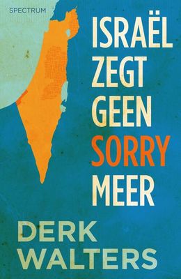 Israel zegt geen sorry meer - Derk Walters - eBook (9789000360437)