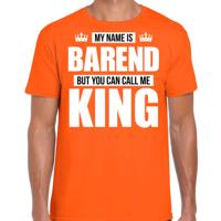 Naam cadeau t-shirt - my name is Barend - but you can call me King - oranje - heren - koningsdag