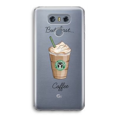 But first coffee: LG G6 Transparant Hoesje