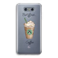 But first coffee: LG G6 Transparant Hoesje