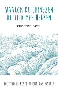 Waarom de Chinezen de tijd mee hebben - Christine Cayol - ebook