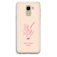 Where flowers bloom: Samsung Galaxy J6 (2018) Transparant Hoesje