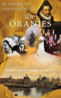 De verborgen geschiedenis van de Oranjes - Martijn J. Adelmund, Thijs van der Veen - ebook