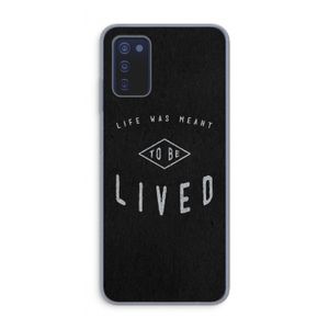To be lived: Samsung Galaxy A03s Transparant Hoesje