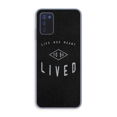 To be lived: Samsung Galaxy A03s Transparant Hoesje