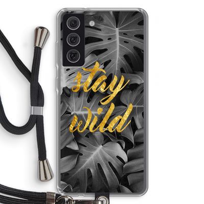 Stay wild: Samsung Galaxy S21 FE Transparant Hoesje met koord