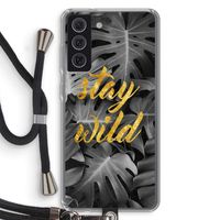 Stay wild: Samsung Galaxy S21 FE Transparant Hoesje met koord