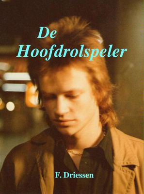 De hoofdrolspeler - F. Driessen - ebook
