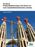 Handboek Projectbeheersing in de bouw en voor installatietechnische werken (Paperback) Handboek Projectbeheersing in de bouw en voor installatietechnische werken (Paperback)