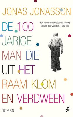 De 100-jarige man die uit het raam klom en verdween - Jonas Jonasson - ebook