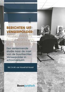 Berichten uit Venserpolder: nieuwe kansen in het keren van schoolverzuim? - E.A.M. van Voorst tot Voorst - ebook