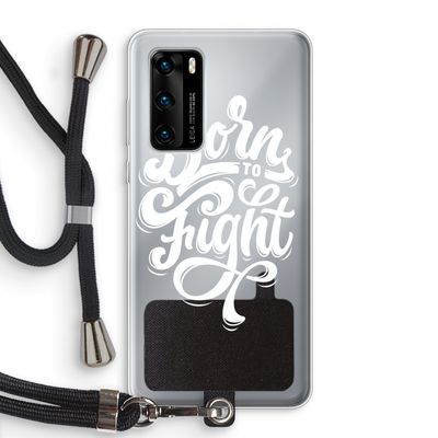 Born to Fight: Huawei P40 Transparant Hoesje met koord