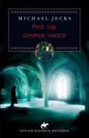 Michael  Jecks Een Sir Baldwin mysterie   Het lijk zonder hoofd - thumbnail