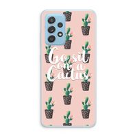 Cactus quote: Samsung Galaxy A73 Transparant Hoesje