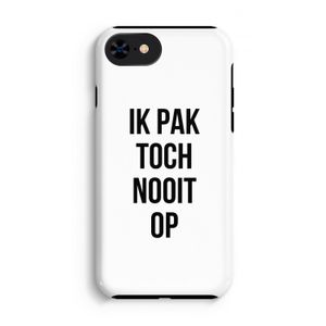 Ik pak nooit op: iPhone 8 Tough Case