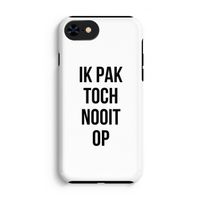 Ik pak nooit op: iPhone 8 Tough Case